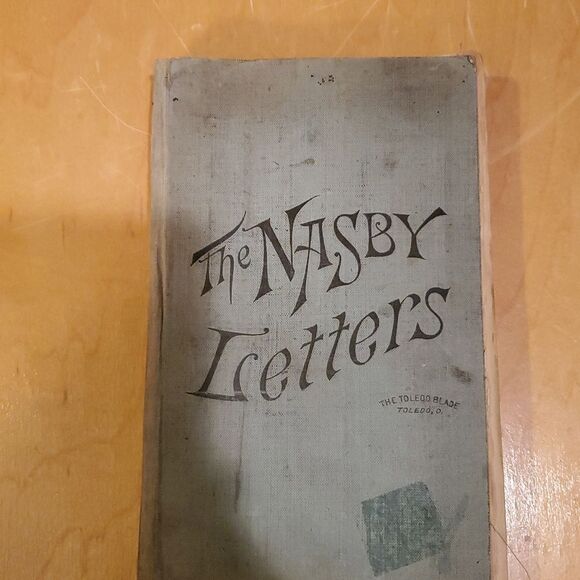 The Nasby Letters" were a series of satirical writings by David Ross Locke 1893 - Picture 2 of 13